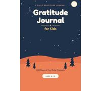 Gratitude Journal for Kids: 100 Days of Fun Daily Prompts, Ages 6-10 - Mindfulness, Kindness & Confidence Activities to Grow a Thankful Heart