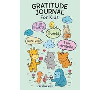 Gratitude Journal for Kids - A Fun and Heartwarming Way to Practice Thankfulness Every Day!