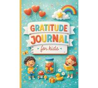 Gratitude Journal for Kids: A Fun Daily Gratitude Workbook to Build Confidence, Kindness & a Happy Mindset (Ages 5-12): 5 Minutes a Day to Create Easy ... on Wins & Grow a Positive, Thankful Heart