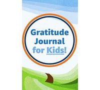 Gratitude Journal for Kids!: A gratitude journal designed specifically for kids! Includes prompts to help younger audiences remembering what brings them joy.