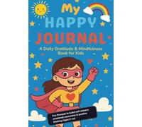 Gratitude Journal for Kids Ages 6-12: 60-Day Mindfulness, Kindness Missions & Positive Thinking Workbook: Fun Daily Prompts, Affirmations to Color, and Emotional Awareness Activities for Children