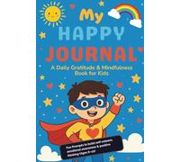 Gratitude Journal for Kids Ages 6-12: 60-Day Mindfulness, Kindness Missions & Positive Thinking Workbook: Fun Daily Prompts, Affirmations to Color, and Emotional Awareness Activities for Children