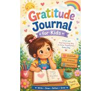 Gratitude Journal for Kids: Daily Prompts and Reflection Activities