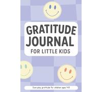 Gratitude Journal For Little Kids: Simple Prompts and Sweet Reflections for Ages 4-8, Mindfulness, Kindness, and Gratitude Practice for Young Children