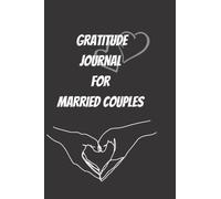 Gratitude Journal For Married Couples: A guided gratitude journal to Improve Communication with Spouse and foster relationship