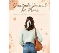 Gratitude Journal for Moms: A Cozy Space for Daily Reflection