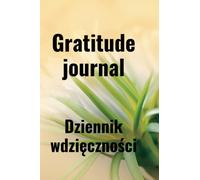 Gratitude journal for polish teachers: Daily gratitude journal for positive thinking, practicing mindfulness and a step to having a more fulfilled and ... days for English Speaking Polish teachers.