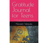 Gratitude Journal for Teens: 30 Empowering Prompts to Boost Positivity, Confidence & Self-Awareness
