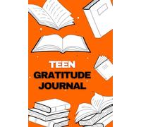 Gratitude Journal for Teens and Young Adults: Affirmations and Reflection to Boost Confidence in 5 Minutes a Day: 5-Minute Daily Prompts to Build ... and Mindful Habits for Teens and Young Adults