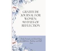 Gratitude Journal for Women: 90 Days of Reflection: Daily Prompts to Notice, Appreciate, and Grow