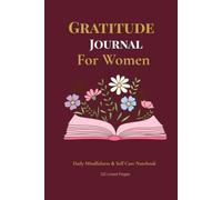 Gratitude Journal for Women: Daily Mindfulness and Self Care Notebook for Positivity Reflection and Inner Peace