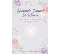 Gratitude Journal for Women: Reflection, Affirmations, and Mindful Gratitude for a Fulfilling Life