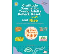 Gratitude Journal for Young Adults: Reflect, Reset, and Rise: 60 Days to Build Positivity and Confidence
