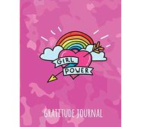 Gratitude Journal: Girl Power. Daily Gratitude Journal To Write And Draw In. For Confidence, Inspiration And Fun (Happy Kids, Rainbow Diary)