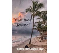 Gratitude Journal: Gratitude Every Day, Joy Every Way: Embrace the Joy Within: A Daily Journey of Gratitude and Reflection.