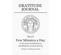Gratitude Journal: Invest few minutes a day to develop thankfulness, mindfulness and positivity