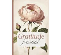 Gratitude Journal: Mindful Prompts for a Grateful Life, One Day at a Time