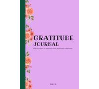 Gratitude Journal: Mindfulness & Daily Reflection Notebook | 100 Blank Pages for Gratitude, Positive Thinking, Self-Care, Mental Wellness, and Personal Growth