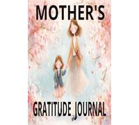 GRATITUDE JOURNAL: MOTHER AND DAUGHTER'S MAGICIAL JOURNEY 6 X 9 INCH 100 PAGE NOTEBOOK