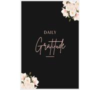 Gratitude Journal Notebook: Daily Gratitude Self-Care | Affirmations | Quote of the Day: Gratitude Journal Notebook: Daily Self-Care: Gratitude | Affirmations | Quote of the Day