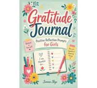 Gratitude Journal: Positive Reflection Prompts for Girls