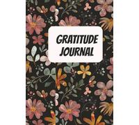 Gratitude journal: Reflect, Appreciate, and Transform Your Life One Day At a Time