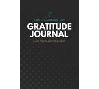 GRATITUDE JOURNAL: Weekly Scripture Reflections, Prayer Intentions, Monthly Blessings & God’s Presence, Notes & Prayer Pages