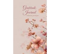 Gratitude Journal without Prompts: A Simple Space to Capture Life's Blessings - No Rules, Just Gratitude: Small gratitude notebook, kids, teens, adults, cute flower cover