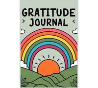 Gratitude Journal: Work Towards a Positive Mindset Through Intentional Writing