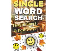 Gratitude & Joy 2025 Word Search: Uplifting Puzzles for Daily Thankfulness and Positivity: Relax, Reflect, and Reconnect with Life’s Blessings - 80+ Heartwarming Word Search Puzzles for All Ages