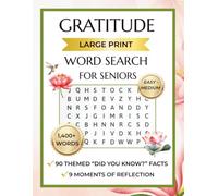 Gratitude Large Print Word Search for Seniors: 90 Relaxing Puzzles with "Did You Know?" Facts, Mindful Reflections, and Comforting Themes for ... Print Mindful Word Searches for Seniors)
