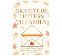 Gratitude Letters to Family: Thanksgiving Edition: 120-Page Lined Journal for Writing, Sharing, and Keeping Family Thank-You Letters and Memories