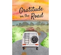 Gratitude on the Road: A Record of What Matters Most Along the Way (Journal)