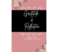 Gratitude & Reflection to change your life: Journal for Peace and Abundance in Your Life: 100 Days of Positive Affirmations