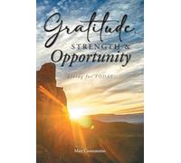 Gratitude, Strength, and Opportunity: Living for TODAY