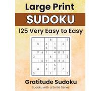 Gratitude Sudoku: Sudoku with a Smile: Large Print Very Easy to Easy Sudoku with Gratitude Prompts