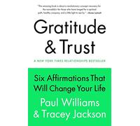 Gratitude & Trust: Six Affirmations That Will Change Your Life