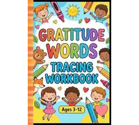 Gratitude Words Tracing Workbook for Kids Practice Thank You, Kindness & Positive Words | Handwriting & Mindfulness Practice for Ages 3-12