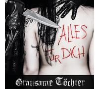 Grausame Töchter - Alles Für Dich