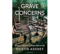 Grave Concerns: Bringing Highgate Cemetery Back to Life