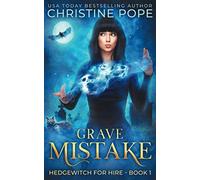 Grave Mistake: 1 (Hedgewitch for Hire)