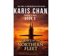 Grave of the Northern Fleet Book 3: A Submarine Thriller (The Last Typhoon Completed Series)