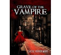 Grave of the Vampire: Classic Horror Movie