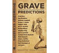 Grave Predictions: Tales of Mankind’s Post-Apocalyptic, Dystopian and Disastrous Destiny (Dover Doomsday Classics)