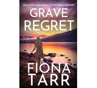 Grave Regret: An Australian Small Town Crime Mystery (Dawn Grave)