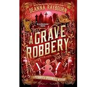 Grave Robbery, A: 9 (A Veronica Speedwell Mystery)