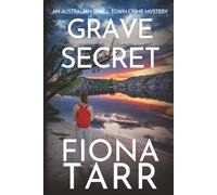 Grave Secret: An Australian Small Town Crime Mystery (Dawn Grave)