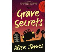 Grave Secrets: Volume 1 (The Lavington Windsor Series)