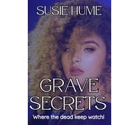 Grave Secrets: Where the dead keep watch
