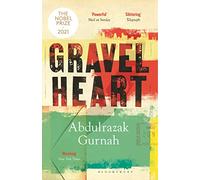 Gravel Heart: By the winner of the Nobel Prize in Literature 2021